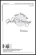 We Sing of Golden Mornings SATB choral sheet music cover Thumbnail